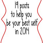 19 Posts to Help You Be Your Best Self in 2014